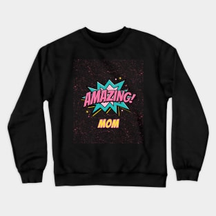 Amazing mom Crewneck Sweatshirt